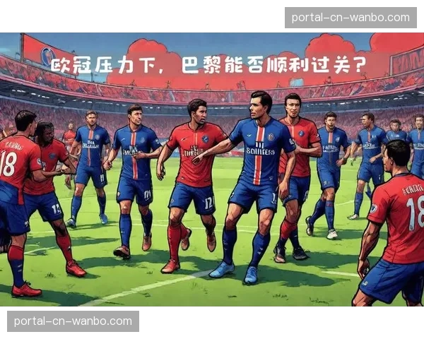 巴黎圣日耳曼主场迎战图卢兹，欧冠分心或影响联赛轮换